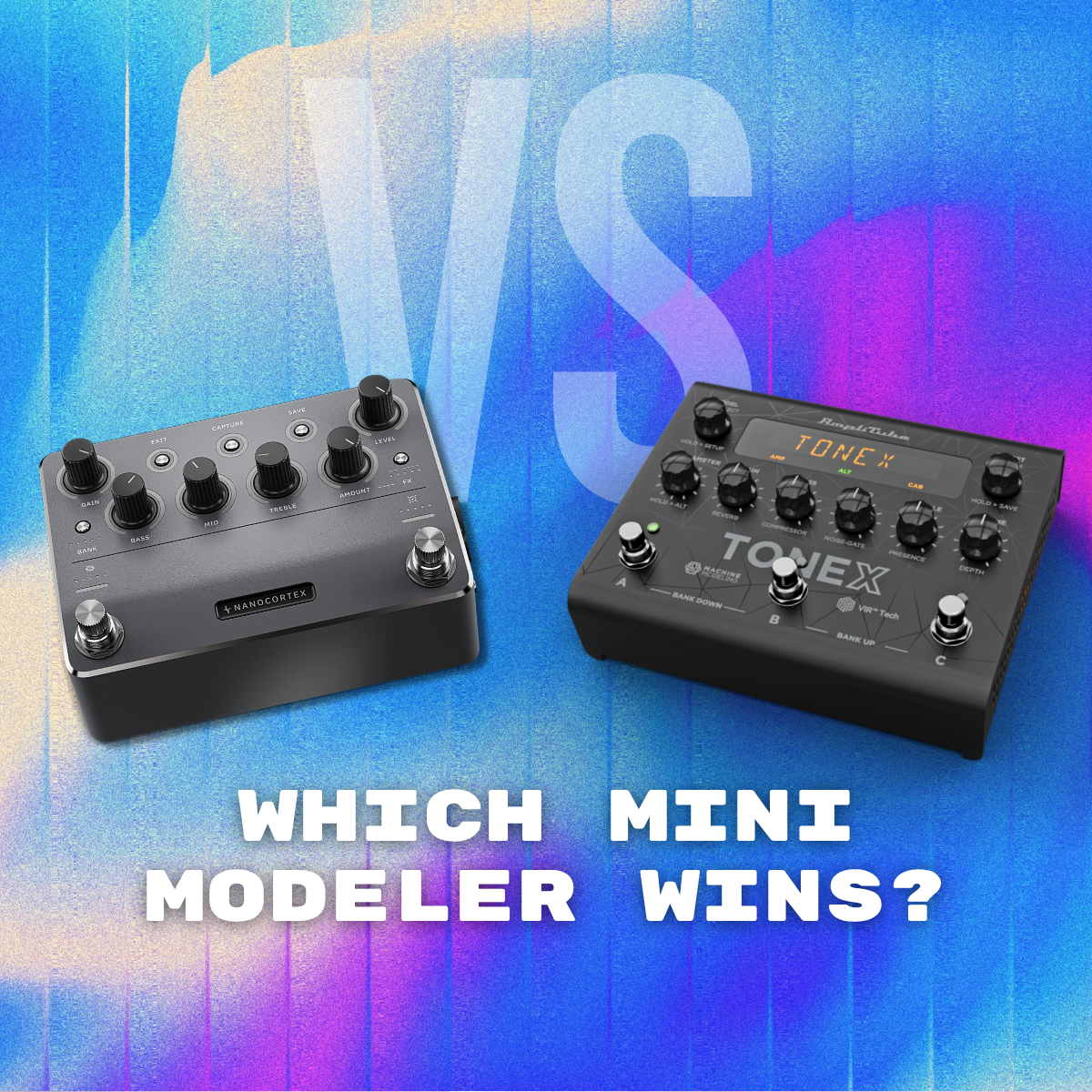 IK Multimedia TONEX vs Neural DSP Nano Cortex - Which Mini-Modeler Should You Choose?
