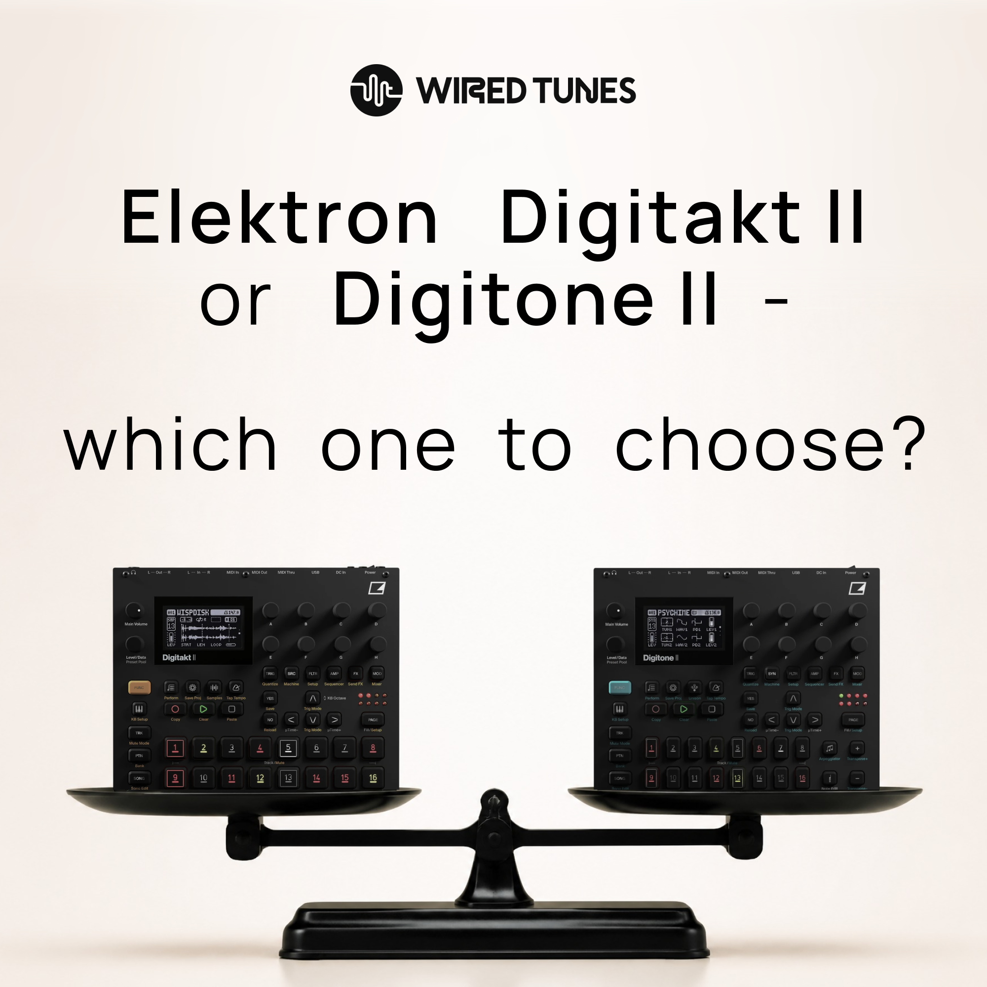 Elektron Digitakt II vs Digitone II - which one to choose?