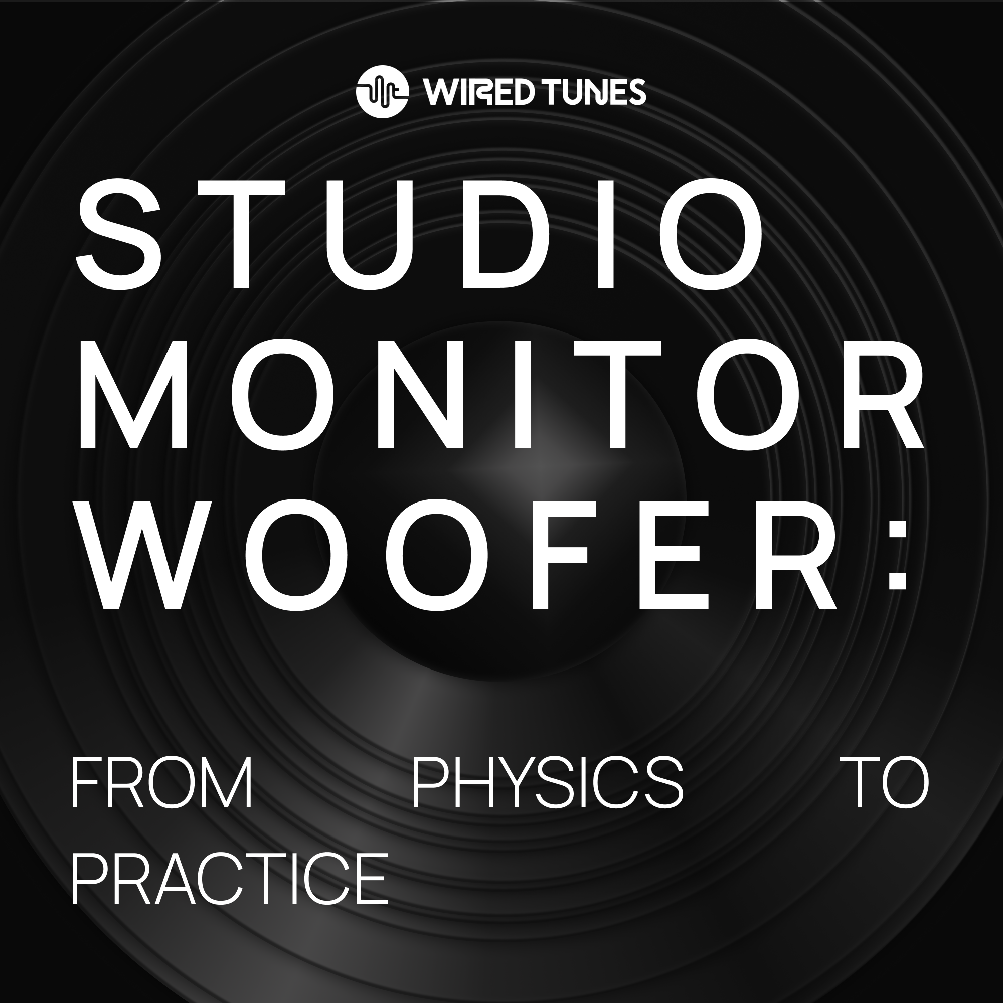 Studio Monitor Woofer: From Physics to Practice
